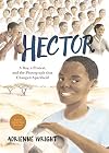 Hector: A Boy, A Protest, and the Photograph that Changed Apartheid