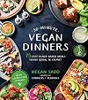 30-Minute Vegan Dinners: 75 Fast Plant-Based Meals You're Going to Crave!