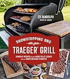 Showstopping Bbq With Your Traeger Grill Standout Recipes For Your Wood Pellet Cooker From An Awardwinning Pitmaster