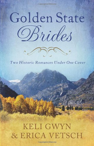 Golden State Brides (By: Erica Vetsch,Keli Gwyn) cover