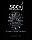Soon Timepiece Phenomena Adventures In Concept Watch Design