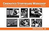 Cinematics Storyboard Workshop: Filmmaking Essentials for the Entry-Level Storyboard Artist