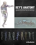 Rey's Anatomy: Figurative Art Lessons From the Classroom
