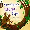 Monkey's Magic Pipe (Oxford Reading Tree Traditional Tales)