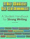The Guide to Grammar: A Student Handbook for Strong Writing (Maupin House)