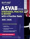 Kaplan ASVAB 2016 Strategies, Practice, and Review with 4 Practice Tests: Book Online (Kaplan Test Prep)