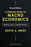 A Concise Guide to Macroeconomics, Second Edition: What Managers, Executives, and Students Need to Know