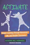 Activate Deeper Learning Through Movement Talk And Flexible Classrooms
