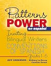 Patterns of Power en español: Inviting Bilingual Writers into the Conventions of Spanish