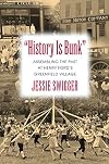 "History Is Bunk": Assembling the Past at Henry Ford's Greenfield Village (Public History in Historical Perspective)