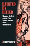 Haunted by Hitler: Liberals, the Left, and the Fight against Fascism in the United States