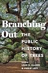 Branching Out: The Public History of Trees (Public History in Historical Perspective)