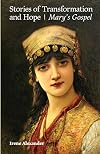 Stories of Transformation and Hope: Mary's Gospel