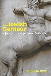 The Jewish Centaur: Adventures in Pentecostal Spirituality