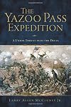 The Yazoo Pass Expedition: A Union Thrust into the Delta (Civil War Series)