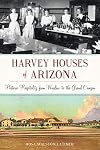 Harvey Houses of Arizona: Historic Hospitality from Winslow to the Grand Canyon (Landmarks)