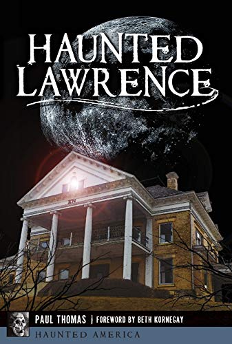 Haunted Lawrence (By: Paul Thomas) cover