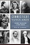 Connecticut Vanguards: Historic Trailblazers & Their Legacies