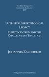 Luthers Christological Legacy: Christocentrism and the Chalcedonian Tradition (Pere Marquette Theology Lecture)