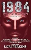 1984 in the 21st Century: An Anthology of Essays