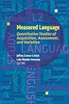 Measured language : quantitative approaches to acquisition, assessment, and variation