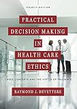Practical Decision Making In Health Care Ethics Cases Concepts And The Virtue Of Prudence