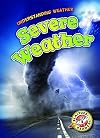 Severe Weather (Blastoff! Readers: Understanding Weathers) (Understanding Weather: Blastoff Readers, Level 2)