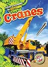 Cranes (Mighty Machines in Action: Blastoff! Readers, Level 2)
