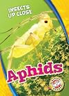 Aphids (Insects Up Close)