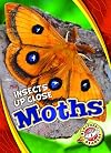 Moths (Insects Up Close: Blastoff! Readers, Level 1)