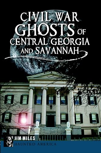Civil War Ghosts of Central Georgia and Savannah book cover