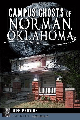 Campus Ghosts of Norman, Oklahoma (By: Jeff Provine) cover