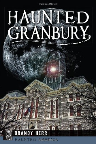 Haunted Granbury (By: Brandy Herr) cover