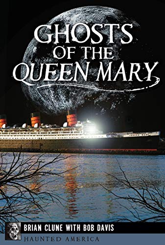 Ghosts of the Queen Mary (By: Brian Clune) cover