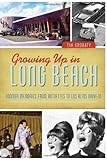 Growing Up in Long Beach: Boomer Memories from Autoettes to Los Altos Drive-In