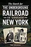 The Search for the Underground Railroad in Upstate New York