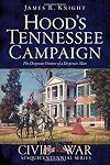 Hood's Tennessee Campaign : The Desperate Venture of a Desperate Man