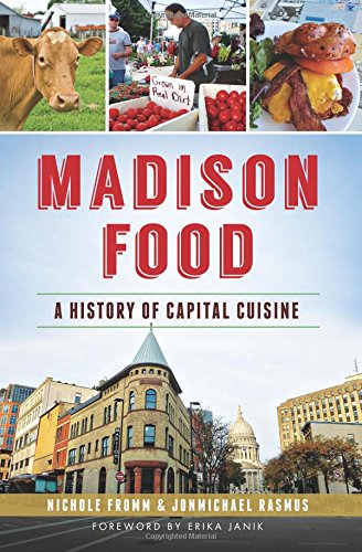 Madison Food:A History of Capital Cuisine (American Palate