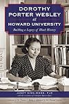 Dorothy Porter Wesley at Howard University: Building a Legacy of Black History (American Heritage)