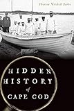 Hidden History Of Cape Cod