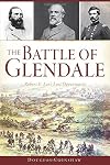 The Battle of Glendale: Robert E. Lee's Lost Opportunity (Civil War Series)