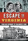 Escape to Virginia : from Nazi Germany to Thalhimer's farm