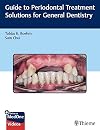 Guide to Periodontal Treatment Solutions for General Dentistry