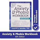 The Anxiety And Phobia Workbook 6th Edition