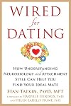 Wired for Dating: How Understanding Neurobiology and Attachment Style Can Help You Find Your Ideal Mate