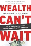 Wealth Cant Wait Avoid The 7 Wealth Traps Implement The 7 Business Pillars And Complete A Life Audit Today