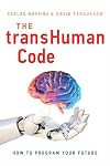 The transHuman Code: How To Program Your Future