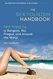 The Sex Tourism Handbook Bedhopping In Bangkok Rio Prague And Around The World