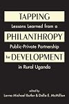 Tapping Philanthropy for Development: Lessons Learned from a Public-Private Partnership in Rural Uganda