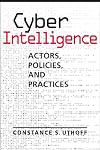 Cyber Intelligence: Actors, Policies, Practices
